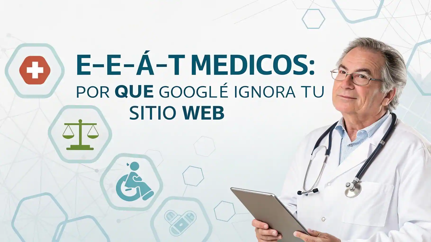 E-E-A-T Médicos: Por Qué Google Ignora Tu Sitio Web