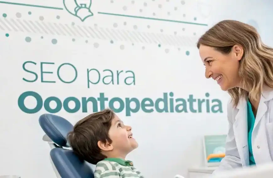 SEO para Dentistas Pediátricos